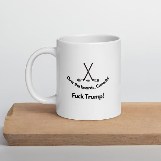 Over the Boards Canada. Fuck Trump. White glossy mug