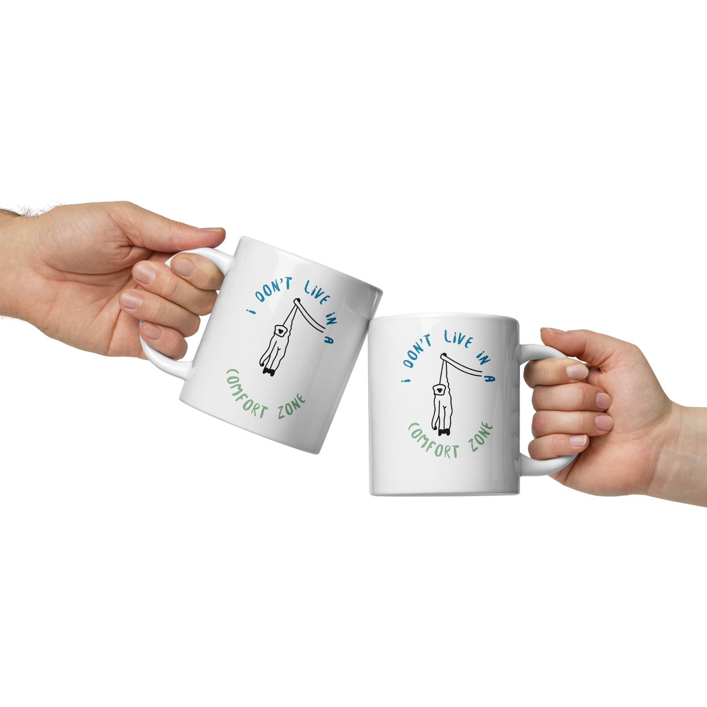 I don't live in a comfort zone. White glossy mug